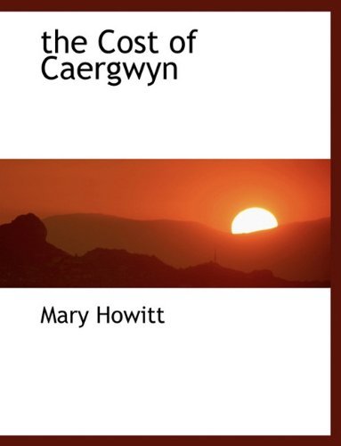 Cover for Mary Howitt · The Cost of Caergwyn (Gebundenes Buch) (2010)