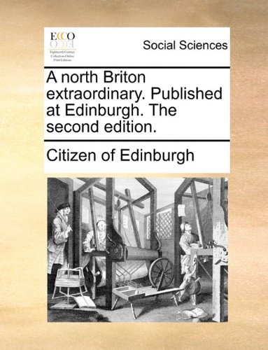 Cover for Citizen of Edinburgh · A North Briton Extraordinary. Published at Edinburgh. the Second Edition. (Paperback Book) (2010)
