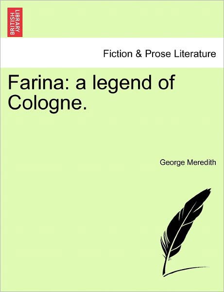 Cover for George Meredith · Farina: a Legend of Cologne. (Paperback Book) (2011)