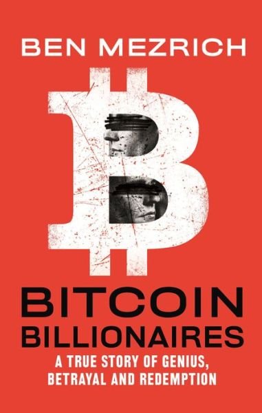 Cover for Ben Mezrich · Bitcoin Billionaires: A True Story of Genius, Betrayal, and Redemption (Paperback Book) (2020)
