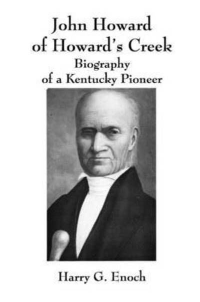 Cover for Harry G. Enoch · John Howard of Howard's Creek: Biography of a Kentucky Pioneer (Taschenbuch) (2014)