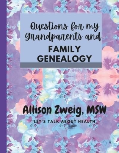 Cover for Msw Allison Zweig · Questions to Ask My Grandparents (Book) (2023)
