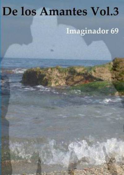 Cover for Imaginador 69 · De Los Amantes Vol.3 (Paperback Book) (2015)