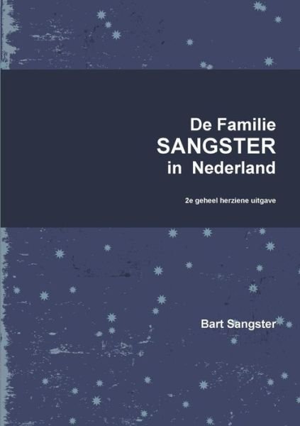 Cover for Bart Sangster · De Familie Sangster in Nederland 2e uitgave (Paperback Bog) (2015)