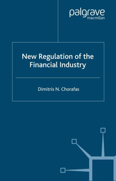 Cover for D. Chorafas · New Regulation of the Financial Industry (Pocketbok) [Softcover reprint of the original 1st ed. 2000 edition] (2000)
