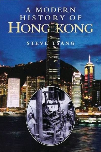 Cover for Tsang, Steve (Oxford University, UK.) · A Modern History of Hong Kong: 1841-1997 (Paperback Bog) (2019)