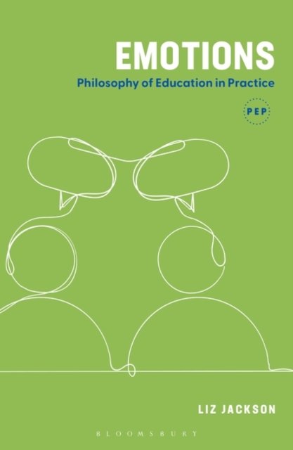 Liz Jackson · Emotions: Philosophy of Education in Practice - Philosophy of Education in Practice (Hardcover Book) (2024)