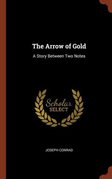 Cover for Joseph Conrad · The Arrow of Gold (Hardcover Book) (2017)