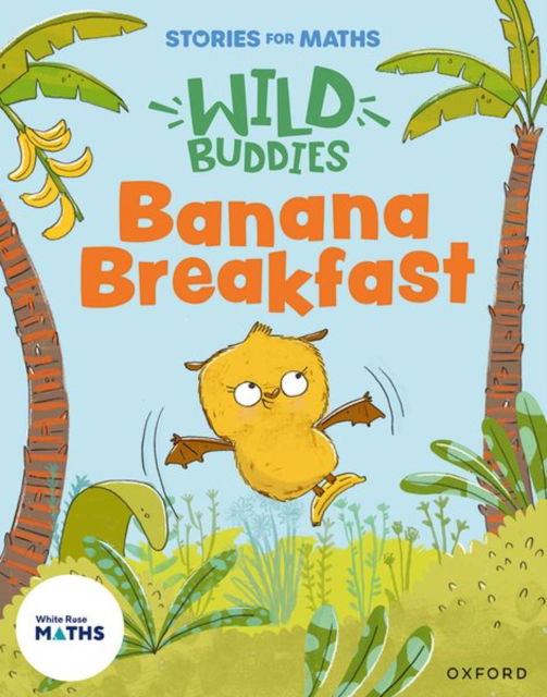 Stories for Maths: Banana Breakfast - Gregory - Books - OUP OXFORD - 9781382057769 - January 6, 2025