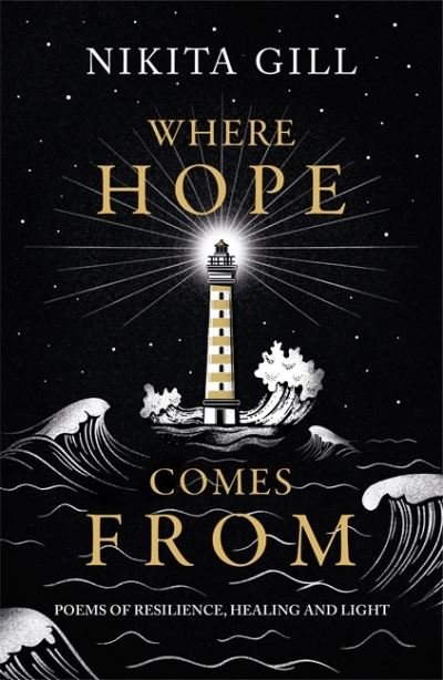 Cover for Nikita Gill · Where Hope Comes From: Healing poetry for the heart, mind and soul (Innbunden bok) (2021)