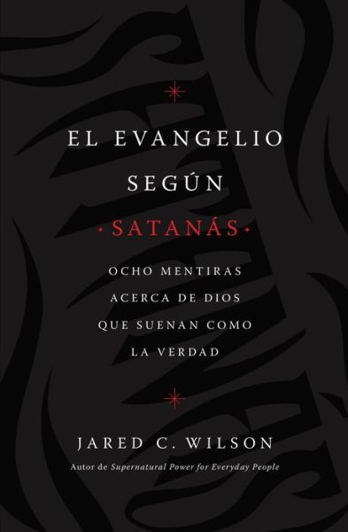 Cover for Jared C. Wilson · El evangelio según Satanás (Paperback Book) (2020)