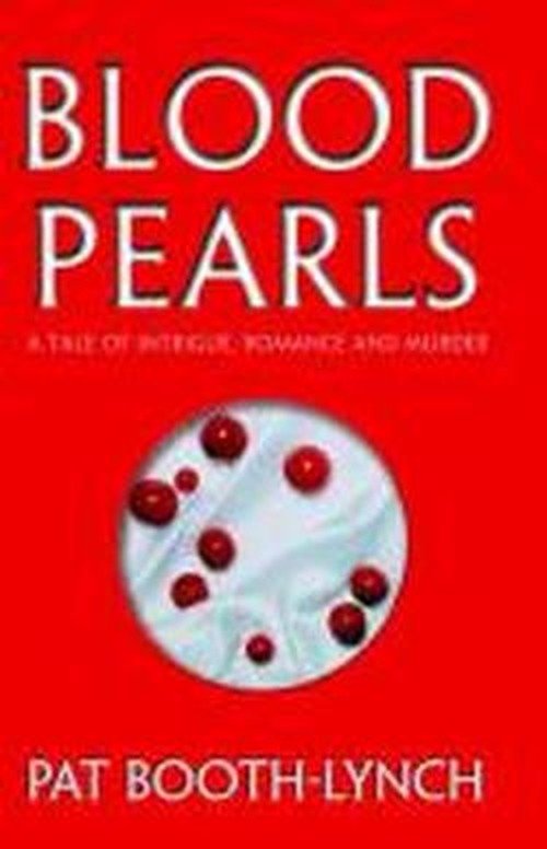 Cover for Pat Booth Lynch · Blood Pearls: a Tale of Intrigue, Romance and Murder (Paperback Bog) [English Language edition] (2002)