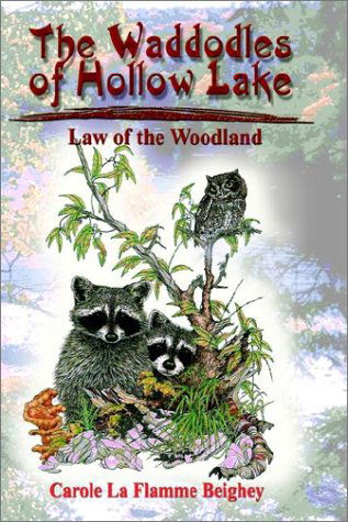 Cover for Carole La Flamme Beighey · The Waddodles of Hollow Lake: Law of the Woodland (Paperback Book) (2002)
