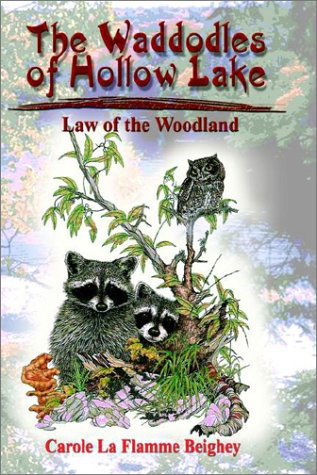 Cover for Carole La Flamme Beighey · The Waddodles of Hollow Lake: Law of the Woodland (Taschenbuch) (2002)