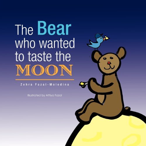 Cover for Zehra Fazal-moledina · The Bear Who Wanted to Taste the Moon / L'ours Qui Voulait Gouter La Lune (Taschenbuch) (2012)