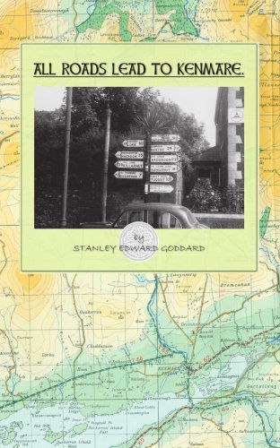 Cover for Stanley Edward Goddard · All Roads Lead to Kenmare (Paperback Book) (2006)
