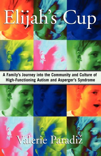 Cover for Valerie Paradiz · Elijah's Cup: a Family's Journey into the Community and Culture of High-functioning Autism and Asperger's Syndrome (Taschenbuch) (2007)