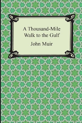 Cover for Muir, John (Formerly Kings College London UK) · A Thousand-Mile Walk to the Gulf (Paperback Book) (2013)