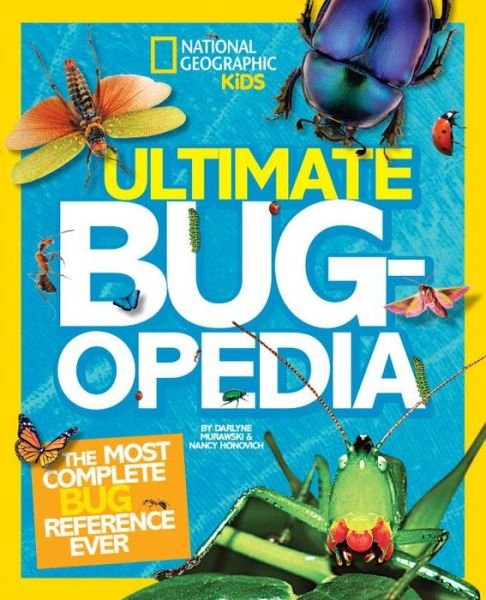Cover for Darlyne A. Murawski · Ultimate Bugopedia: The Most Complete Bug Reference Ever - National Geographic Kids (Hardcover Book) (2013)