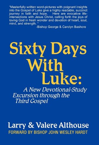 Cover for Larry &amp;. Valere Althouse · Sixty Days with Luke: a New Devotional-study Excursion Through the Third Gospel (Hardcover Book) (2010)