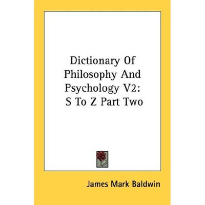 Cover for James Mark Baldwin · Dictionary of Philosophy and Psychology V2: S to Z Part Two (Paperback Book) (2006)
