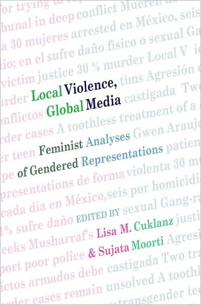 Cover for Local Violence, Global Media: Feminist Analyses of Gendered Representations - Intersections in Communications and Culture (Paperback Book) [New edition] (2009)