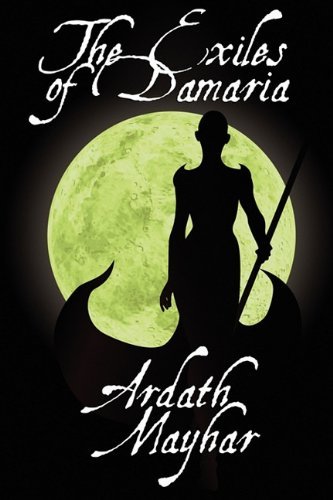 Cover for Ardath Mayhar · The Exiles of Damaria: a Novel of Fantasy (Paperback Book) (2009)