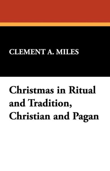 Cover for Clement A. Miles · Christmas in Ritual and Tradition, Christian and Pagan (Paperback Book) (2025)