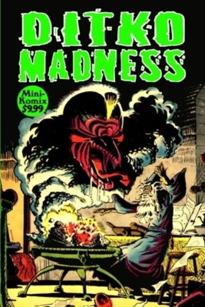 Ditko Madness - Mini Komix - Bücher - Lulu Press, Inc. - 9781435773769 - 23. April 2022
