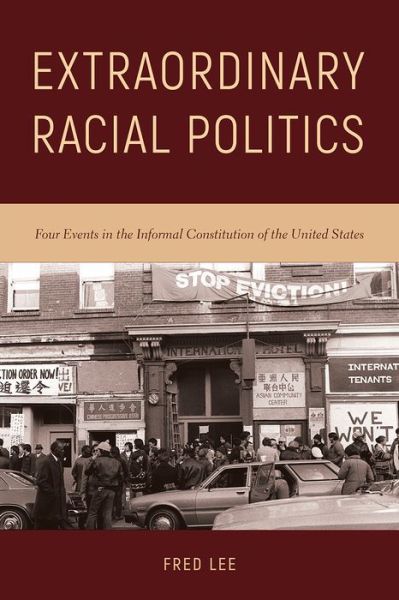 Cover for Fred Lee · Extraordinary Racial Politics: Four Events in the Informal Constitution of the United States (Paperback Book) (2018)