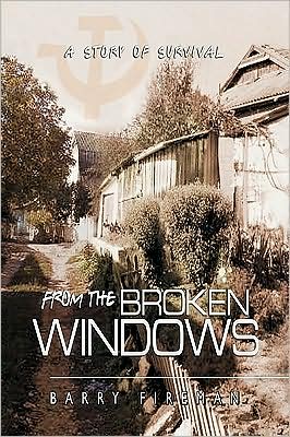 Cover for Barry Fireman · From the Broken Windows: a Story of Survival (Paperback Book) (2009)