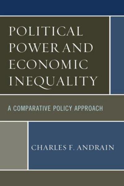 Cover for Charles F. Andrain · Political Power and Economic Inequality: A Comparative Policy Approach (Taschenbuch) (2015)