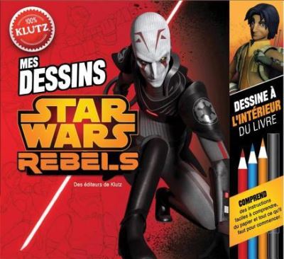 Cover for Klutz Press · Klutz: Mes Dessins Star Wars Rebels (Hardcover Book) (2015)