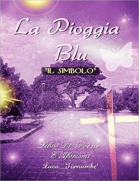 Cover for Luca Tornambe · La Pioggia Blu &quot;Il Simbolo&quot; (Paperback Bog) [Italian edition] (2010)