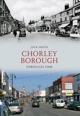 Cover for Jack Smith · Chorley Borough Through Time - Through Time (Pocketbok) (2012)