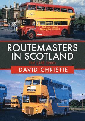 Cover for David Christie · Routemasters in Scotland: The Late 1980s (Pocketbok) (2018)