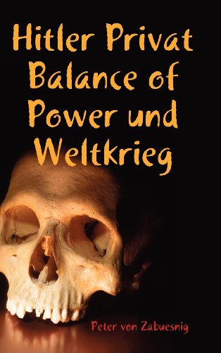 Cover for Peter Von Zabuesnig · Hitler Privat Balance of Power Und Weltkrieg (Hardcover Book) [German edition] (2012)