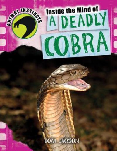 Cover for Tom Jackson · Inside the mind of a deadly cobra (Book) [1st edition] (2012)