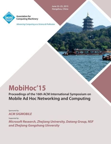 Cover for Mobihoc 15 Conference Committee · MobiHoc 15 16th ACM International Symposium on Mobile Ad Hoc Networking and Computing (Paperback Bog) (2015)