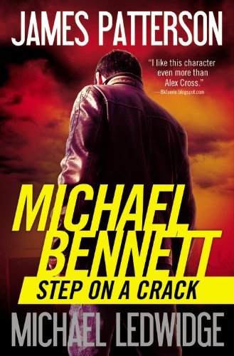 Step on a Crack (Michael Bennett) - Michael Ledwidge - Livres - Grand Central Publishing - 9781455599769 - 2 avril 2013