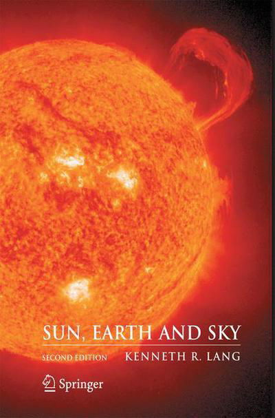 Sun, Earth and Sky - Kenneth R. Lang - Boeken - Springer-Verlag New York Inc. - 9781461497769 - 5 november 2014