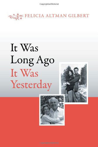 Cover for Felicia Altman Gilbert · It Was Long Ago It Was Yesterday (Paperback Bog) (2011)