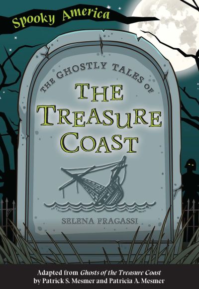 The Ghostly Tales of the Treasure Coast - N/a - Books - Arcadia Publishing (SC) - 9781467198769 - August 1, 2022