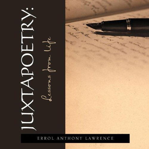 Cover for Dr Errol A. Lawrence · Juxtapoetry: Lessons from Life (Paperback Book) (2012)