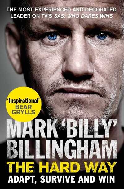 The Hard Way: Adapt, Survive and Win - Mark 'Billy' Billingham - Böcker - Simon & Schuster Ltd - 9781471186769 - 6 augusti 2020