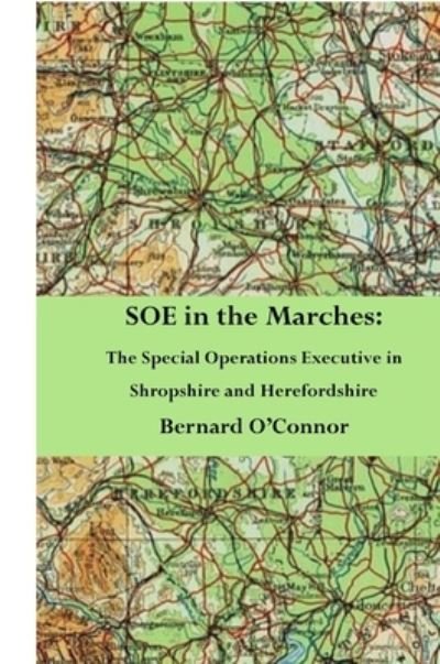 Cover for Bernard O'Connor · SOE in the Marches (Bok) (2022)