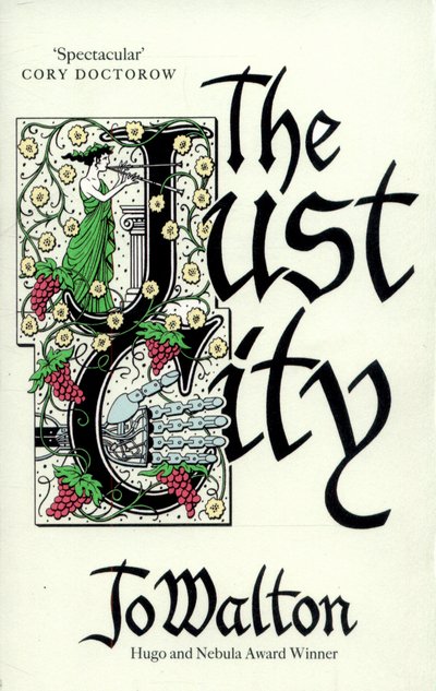 The Just City - Thessaly - Jo Walton - Books - Little, Brown Book Group - 9781472150769 - July 2, 2015