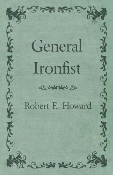 Cover for Robert E. Howard · General Ironfist (Paperback Bog) (2014)