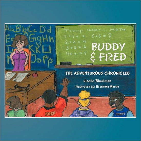 Cover for Jizelle Blackman · Buddy &amp; Fred: the Adventurous Chronicles (Paperback Bog) (2012)