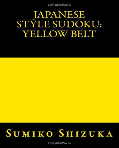 Cover for Sumiko Shizuka · Japanese Style Sudoku: Yellow Belt: Easy to Moderate Puzzles (Taschenbuch) [Act edition] (2012)
